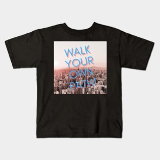 WALK YOUR OWN PATH Kids T-Shirt